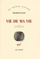 Couverture du livre « Vie de ma vie » de Villalta Gian M aux éditions Gallimard