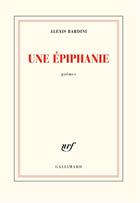 Couverture du livre « Une épiphanie » de Alexis Bardini aux éditions Gallimard