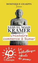 Couverture du livre « L'histoire commence à Sumer » de Kramer Samuel-Noah aux éditions Flammarion