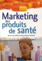 Couverture du livre « Marketing des produits de santé » de Serre+Wallet-Modka aux éditions Dunod