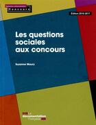 Couverture du livre « Les questions sociales aux concours (édition 2016-217) » de Suzanne Maury aux éditions Documentation Francaise