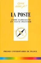 Couverture du livre « La poste » de Andre Darrigrand et Sylvie Pelissier aux éditions Que Sais-je ?