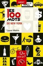 Couverture du livre « Les 100 mots de New York » de Laure Watrin aux éditions Que Sais-je ?