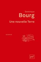 Couverture du livre « Une nouvelle terre » de Dominique Bourg aux éditions Puf