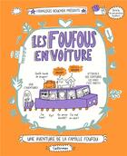 Couverture du livre « Les Foufous Tome 2 : les Foufous en voiture » de Francoize Boucher aux éditions Casterman