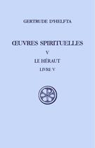 Couverture du livre « Oeuvres spirituelles t.5 ; le héraut ; livre V » de  aux éditions Cerf