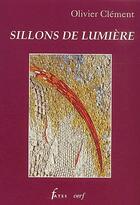Couverture du livre « Sillons de lumière ; la foi et la beauté » de Olivier Clement aux éditions Cerf