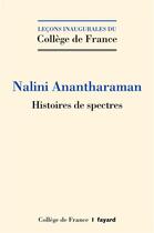 Couverture du livre « Histoire de spectres » de Nalini Anantharaman aux éditions Fayard