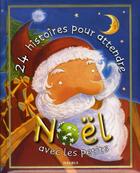 Couverture du livre « 24 histoires pour attendre Noël avec les petits » de Amiot/Viney/Parienty aux éditions Fleurus