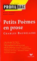 Couverture du livre « Profil Bac ; Petits Poemes En Prose » de M Viegnes et A Landes aux éditions Hatier