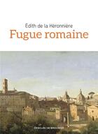 Couverture du livre « Fugue romaine » de Edith De La Heronniere aux éditions Desclee De Brouwer