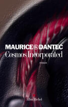 Couverture du livre « Cosmos Incorporated » de Maurice G. Dantec aux éditions Albin Michel