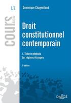 Couverture du livre « Droit constitutionnel contemporain t.1 ; théorie générale, les régimes étrangers (7e édition) » de Dominique Chagnollaud aux éditions Dalloz