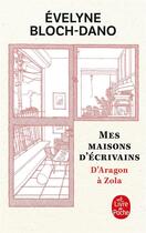 Couverture du livre « Mes maisons d'écrivains » de Evelyne Bloch-Dano aux éditions Le Livre De Poche