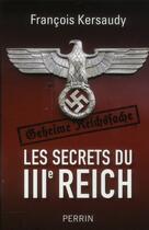 Couverture du livre « Les secrets du IIIe Reich » de Francois Kersaudy aux éditions Perrin