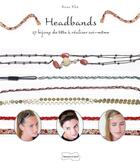 Couverture du livre « Headbands ; 27 bijoux de tête à réaliser soi-même » de Anne Kha aux éditions Dessain Et Tolra