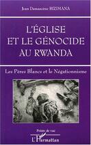 Couverture du livre « Eglise et le genocide au rwanda (l') les peres blancs » de Bizimana Jean Damasc aux éditions Editions L'harmattan