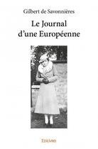 Couverture du livre « Le journal d'une européenne » de Gilbert De Savonnieres aux éditions Edilivre