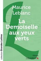 Couverture du livre « La Demoiselle aux yeux verts » de Maurice Leblanc aux éditions Ligaran