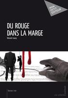 Couverture du livre « Du rouge dans la marge » de Vincent Loury aux éditions Mon Petit Editeur