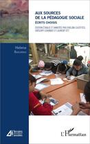 Couverture du livre « Aux sources de la pédagogie sociale : Écrits choisis » de Helena Radlinska aux éditions L'harmattan