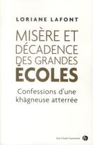 Couverture du livre « Misère et décadence des grandes écoles » de Loriane Lafont aux éditions Jean-claude Gawsewitch