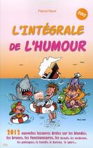 Couverture du livre « L'intégrale de l'humour » de Pascal Naud aux éditions City