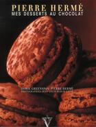 Couverture du livre « Mes desserts au chocolat » de Pierre Herme et Jean-Louis Bloch-Laine et Dorie Greenspan aux éditions Agnes Vienot