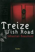 Couverture du livre « Treize wish road » de Sebastian Beaumont aux éditions Timee