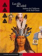 Couverture du livre « Les fils du soleil ; Indiens de Californie et du sud-ouest » de  aux éditions Illustria