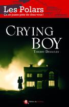 Couverture du livre « Crying Boy » de Thierry Desaules aux éditions Bastberg