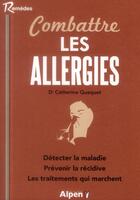 Couverture du livre « Combattre les allergies » de Quequet Catherine aux éditions Alpen