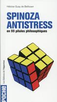 Couverture du livre « Spinoza antistress en 99 pilules philosophiques » de Heloise Guay De Bellissen aux éditions L'opportun