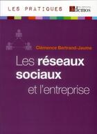 Couverture du livre « Les réseaux sociaux et l'entreprise » de Clemence Bertrand-Jaume aux éditions Demos