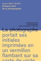 Couverture du livre « Laure Albin Guillot ; artisane d'art de la photographie » de  aux éditions Bernard Chauveau