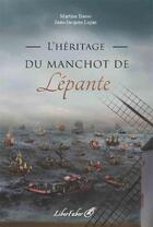 Couverture du livre « L'héritage du manchot de Lépante » de Martine Basso et Jean-Jacques Lujan aux éditions Liber Faber