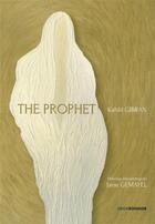 Couverture du livre « The prophet » de Khalil Gibran et Jane Gemayel aux éditions Erick Bonnier