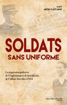 Couverture du livre « Soldats sans uniforme » de Gaby Aron-Castaing aux éditions Nouveau Monde
