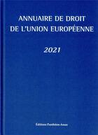 Couverture du livre « Annuaire de droit de l'union européenne 2021 » de Claude Blumann et Fabrice Picod aux éditions Pantheon-assas