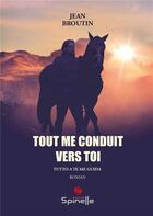 Couverture du livre « Tout me conduit vers toi » de Jean Broutin aux éditions Spinelle