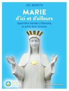 Couverture du livre « Marie d'ici et d'ailleurs : Apparitions mariales à Beauraing et autres lieux reconnus » de Joël Rochette aux éditions Emmanuel
