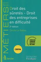 Couverture du livre « Droit des sûretés ; droit des entreprises en faillite (2e édition) » de Cecile Le Gallou aux éditions Larcier