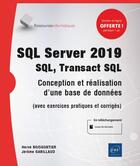 Couverture du livre « SQL Server 2019 - SQL, Transact SQL ; conception et réalisation d'une base de données (avec exercices pratiques et corrigés) » de Jerome Gabillaud et Herve Boisgontier aux éditions Eni