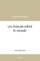 Couverture du livre « Les francais refont le monde » de Michel Rumeau aux éditions Edilivre