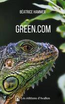 Couverture du livre « Green.com » de Beatrice Hammer aux éditions Les éditions D'avallon