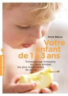 Couverture du livre « Votre enfant de 1 à 3 ans » de Anne Bacus aux éditions Marabout