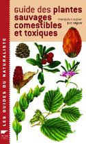 Couverture du livre « Guide Des Plantes Sauvages Comestibles Et Toxiques » de Couplan/Styner aux éditions Delachaux & Niestle