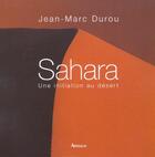 Couverture du livre « Sahara, une initiation au desert » de Jean-Marc Durou aux éditions Arthaud