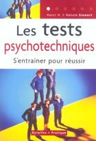 Couverture du livre « LES TESTS PSYCHOTECHNIQUES ; S'ENTRAINER POUR REUSSIR » de Siewert H aux éditions Organisation