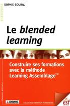 Couverture du livre « Le blended learning » de Sophie Courau aux éditions Esf